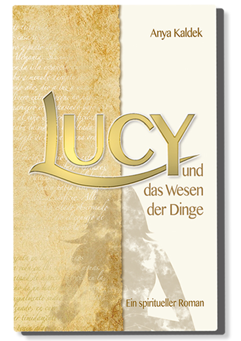 Buchcover Lucy und das Wesen der Dinge - Spiritueller Roman