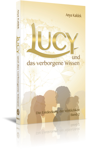 Lucy und das verborgene Wissen – Die Entdeckung der Wirklichkeit (Band 2)